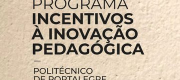Programa de Incentivos à Inovação Pedagógica do Instituto Politécnico de Portalegre