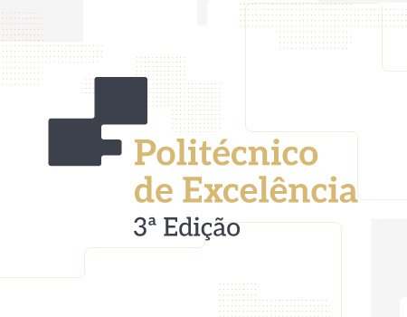 3ª edição do Politécnico de Excelência: mérito e excelência em destaque a 27 de fevereiro