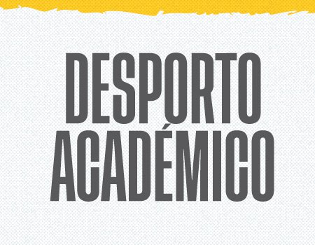 Desporto Académico, várias modalidades: inscreve-te já!