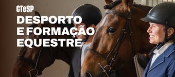 2ª fase de pré-requisitos para candidatura ao CTESP de Desporto e Formação Equestre